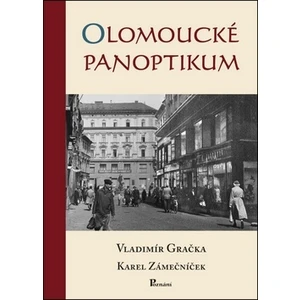 Olomoucké panoptikum - Vladimír Gračka, Karel Zámečníček