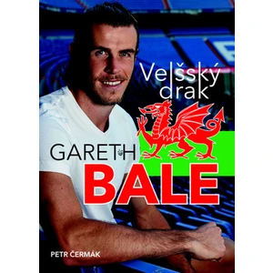 Gareth Bale Velšský drak - Petr Čermák