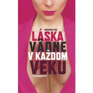 Láska vädne v každom veku - Mariana Daxner