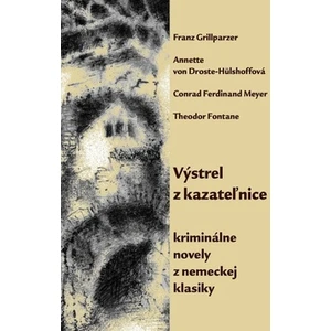 Výstrel z kazateľnice - Franz Grillparzer