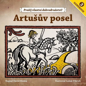 Gamebook: Artušův posel - David Bimka (ilustrace Lukáš Fibrich)