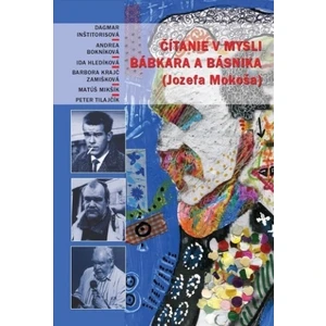 Čítanie v mysli bábkara a básnika (Jozefa Mokoša) - Dagmar Inštitorisová, Andrea Bokníková, Ida Hledíková