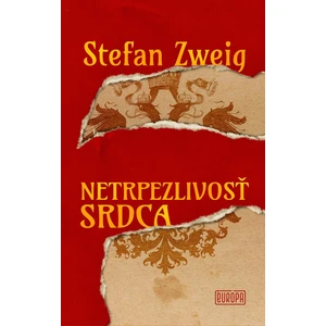 Netrpezlivosť srdca - Stefan Zweig