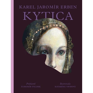 Kytica - Karel Jaromír Erben, Ľubomír Feldek