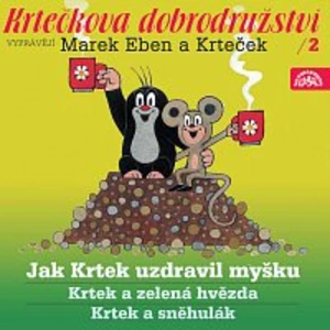 Marek Eben Marek, Anička Slováčková – Miler: Krtkova dobrodružství 2 - Jak Krtek uzdravil myšku