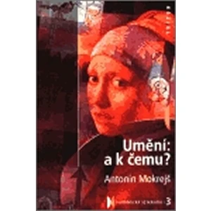 Umění: a k čemu? - Mokrejš Antonín [E-kniha]