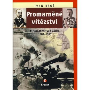 Promarněné vítězství - Brož Ivan