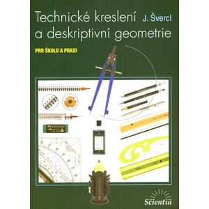 Technické kreslení a deskriptivní geometrie - Josef Švercl