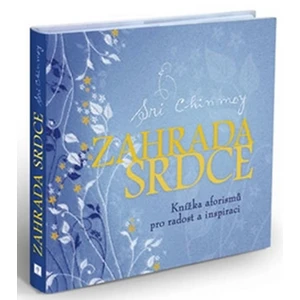 Zahrada srdce - Chinmoy Sri