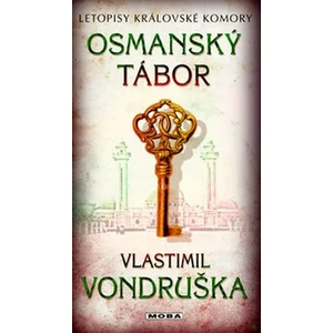 Osmanský tábor - Letopisy královské komory 7. díl - Vlastimil Vondruška