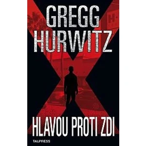 Hlavou proti zdi - Gregg Andrew Hurwitz