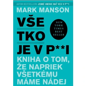 Všetko je v p**i - Mark Manson