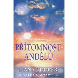 Přítomnost andělů - Diana Cooper