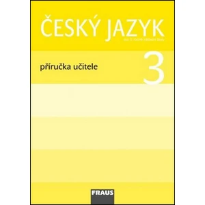 Český jazyk 3 Příručka učitele - Jaroslava Kosová, Gabriela Babušová