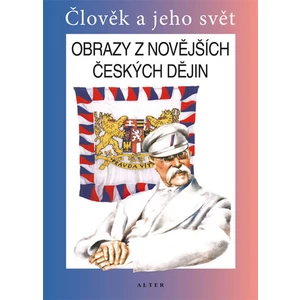 Obrazy z novějších českých dějin -- Člověk a jeho svět