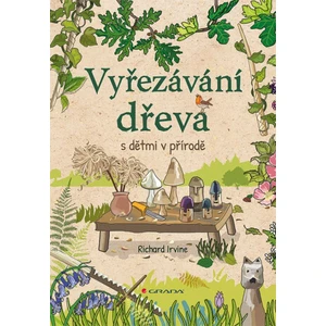 Vyřezávání dřeva s dětmi v přírodě, Irvine Richard