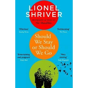 Should We Stay or Should We Go - Lionel Shriverová