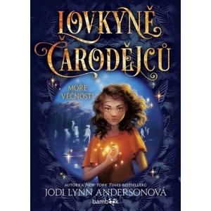 Lovkyně čarodějců 2 – Moře věčnosti - Jodi Lynn Andersonová