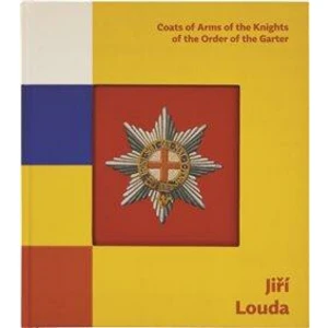 Jiří Louda: Coats of Arms of the Knights of the Order of the Garter / Erby rytířů Podvazkového řádu