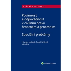 Povinnost a odpovědnost v civilním právu hmotném a procesním - Miroslav Sedláček, Tomáš Střeleček