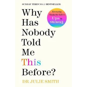 Why Has Nobody Told Me This Before? - Julie Smith