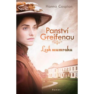 Panství Greifenau: Lesk soumraku - Hanna Caspian