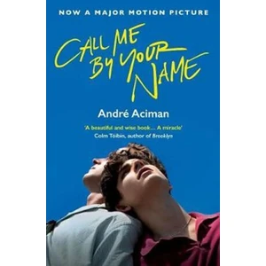 Call Me by Your Name - Andre Aciman