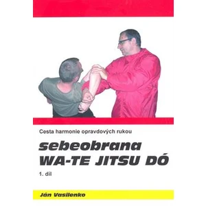 Sebeobrana Wa-te jitsu dó - Ján Vasilenko