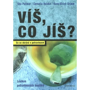 Víš, co jíš? - Co se skrývá v potravinách - Udo Pollmer