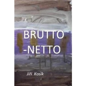 Brutto - Netto - Kosík Jiří