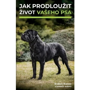 Jak prodloužit život vašeho psa - Evžen Korec