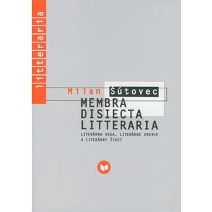 Membra disiecta literaria - Šútovec Milan