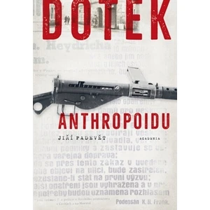 Dotek Anthropoidu - Jiří Padevět