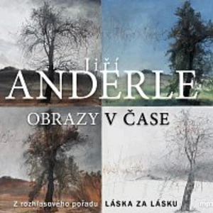 Obrazy v čase - Jiří Anderle, Markéta Košťáková - audiokniha