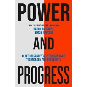 Power and Progress - Daron Acemoglu, Simon Johnson