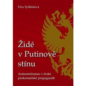 Židé v Putinově stínu -- Antisemitismus v české prokremelské propagandě