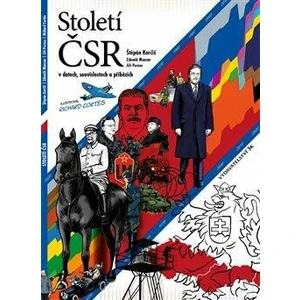 Století ČSR v datech, souvislostech a příbězích - Jiří Pernes, Zdeněk Munzar, Štěpán Korčiš, Richard Cortés