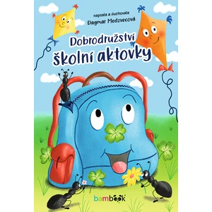 Dobrodružství školní aktovky - Dagmar Medzvecová