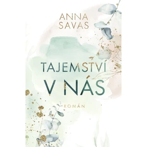 Tajemství v nás - Anna Savas