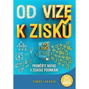 Od vize k zisku: Proměňte nápad v ziskové podnikání