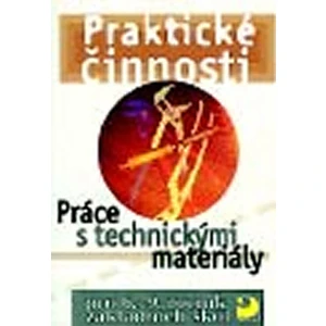 Praktické činnosti Práce s technickými materiály