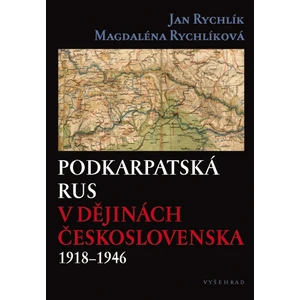 Podkarpatská Rus v dějinách Československa 1918–1946 [E-kniha]