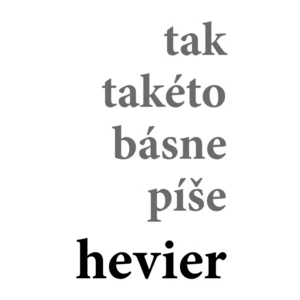 tak takéto básne píše hevier - Daniel Hevier