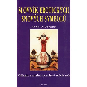 Slovník erotických snových symbolů - Garuda Anna D.