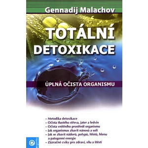 Totální detoxikace -- Úplná očista organismu