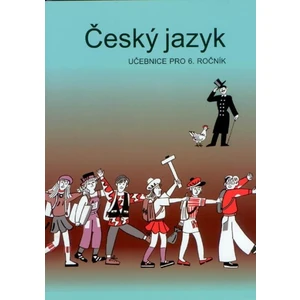 Český jazyk - Učebnice pro 6. ročník - Zdeněk Topil, Vladimíra Bičíková, František Šafránek