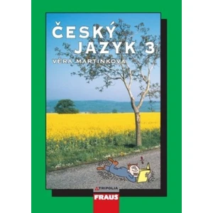 Český jazyk 3 pro SŠ učebnice - Martínková Věra