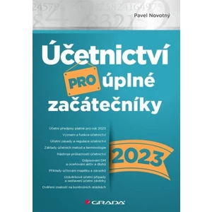 Účetnictví pro úplné začátečníky 2023 - Pavel Novotný