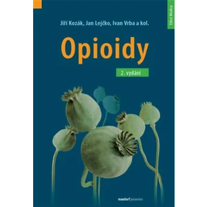 Opioidy - Jiří Kozák, kolektiv autorů, Lejčko Jan, Vrba Ivan