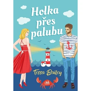 Holka přes palubu - Bailey Tessa